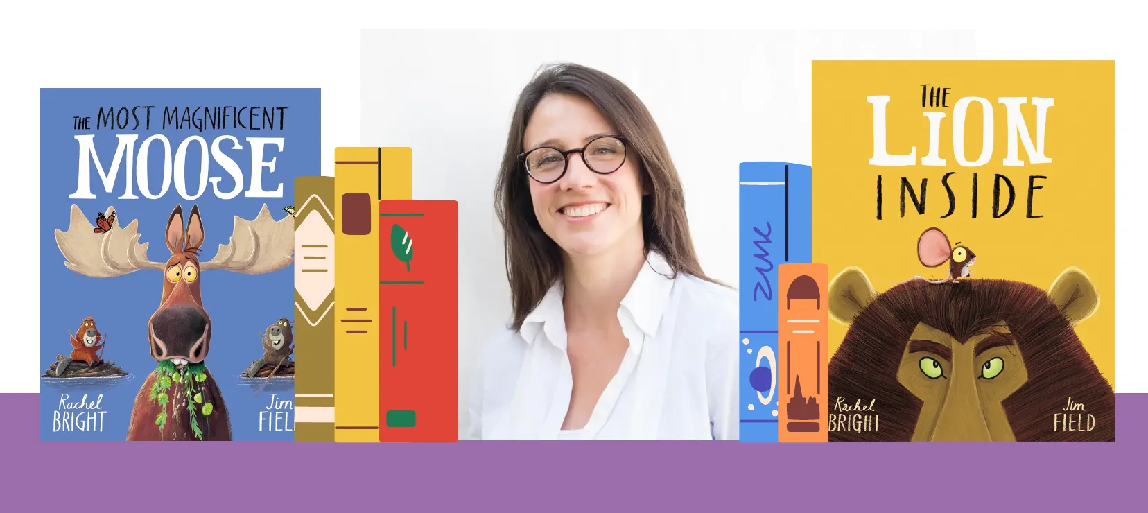 Rachel Bright with her books The Most Magnificent Moose and The Lion Inside